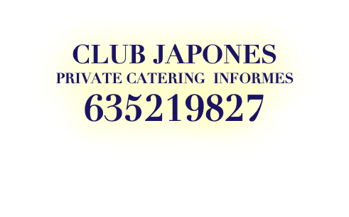  CLUB JAPONES PRIVATE CATERING INFORMES 635219827